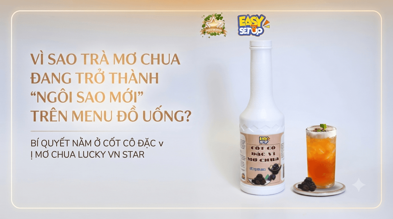 Cốt Cô Đặc Vị Mơ Chua Lucky VN Star – Bí Quyết Tạo Menu Trà Mơ Chua Hot Trend