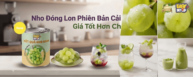 Nho Đóng Lon Phiên Bản Cải Tiến – Ngon Hơn, Giá Tốt Hơn